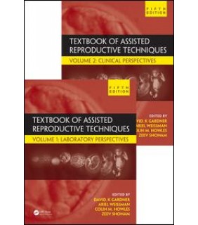 CRC Press Textbook of Assisted Reproductive Techniques: Two Volume Set