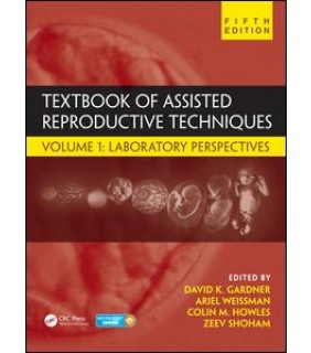 CRC Press Textbook of Assisted Reproductive Techniques: Volume 1: Labo