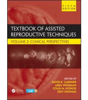 CRC Press Textbook of Assisted Reproductive Techniques: Volume 2: Clin