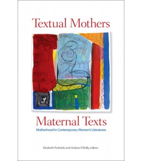 WLU Press ebook Textual Mothers/Maternal Texts