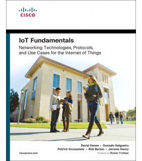 Pearson Education IoT Fundamentals: Networking Technologies, Protocols, and Us