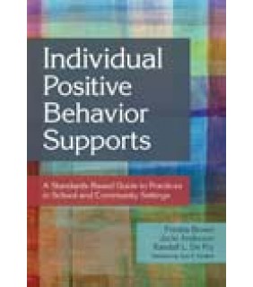 Brookes Publishing Co. Individual Positive Behavior Supports: A Standards-Based Gui
