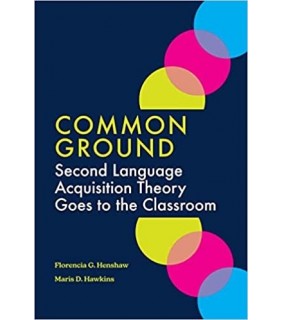 Hackett Publishing Common Ground: Second Language Acquisition Theory Goes to th