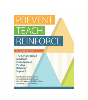 Brookes Publishing Co Prevent-Teach-Reinforce: The School-Based Model of Individua