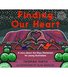 Hardie Grant Explore Finding Our Heart: A Story about the Uluru Statement for You