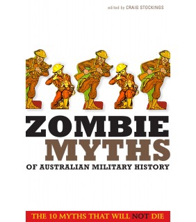 NewSouth Zombie Myths of Australian Military History