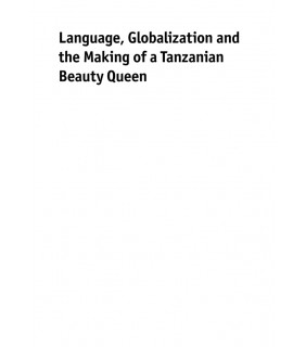 Multilingual Matters (NBN) ebook Language, Globalization and the Making of a Tanzanian