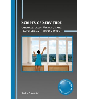 Multilingual Matters (NBN) ebook Scripts of Servitude: Language, Labor Migration and Tr