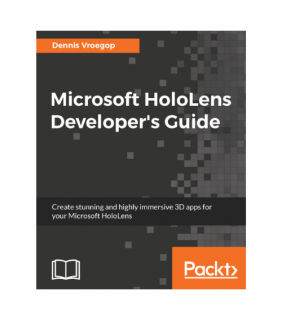 Packt Publishing ebook Microsoft HoloLens Developer’s Guide