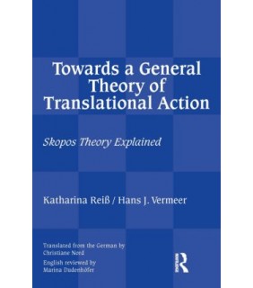 Taylor and Francis Towards a General Theory of Translational Action: Skopos The