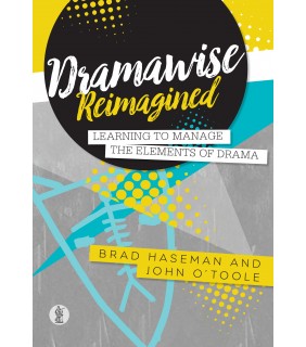 Currency Press Dramawise Reimagined: Learning to manage the elements of dra