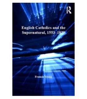 Routledge ebook English Catholics and the Supernatural