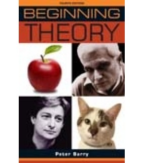 Beginning Theory: An Introduction to Literary and Cultural T