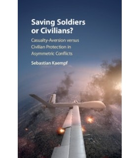 Saving Soldiers or Civilians: Casualty-Aversion versus Civil