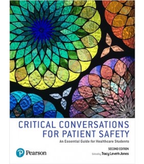 Pearson Education Critical Conversations for Patient Safety 2E: An Essential G