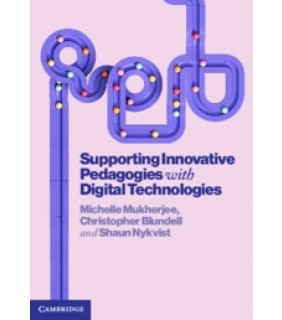 Cambridge University Press Supporting Innovative Pedagogies with Digital Technologies