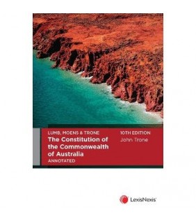 LexisNexis Australia Lumb, Moens & Trone The Constitution of The Commonwealth of