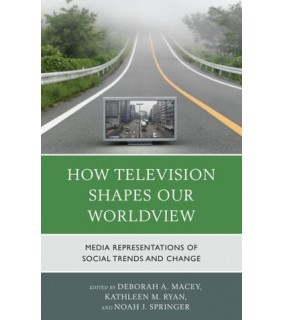 Lexington Books ebook How Television Shapes Our Worldview: Media Representat