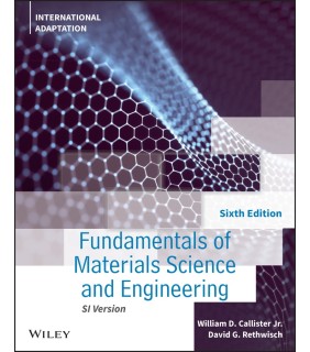 John Wiley & Sons Fundamentals of Materials Science and Engineering 6E