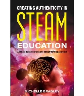 Amba Press ebook Creating Authenticity in STEAM Education: A project-ba