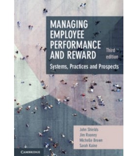 Cambridge University Press Managing Employee Performance and Reward 3E: Systems, Practi