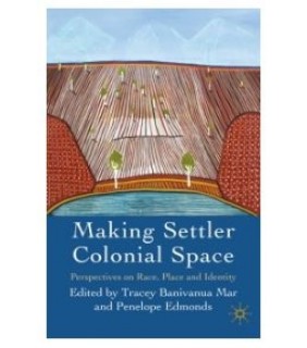 Making Settler Colonial Space - EBOOK