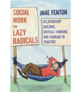 Macmillan International ebook Social Work for Lazy Radicals