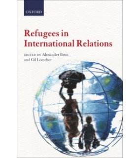 Oxford University Press UK ebook RENTAL 1YR Refugees in International Relations
