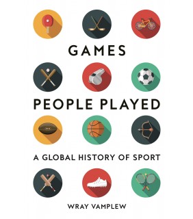 NewSouth Publishing Games People Played: A Global History of Sport