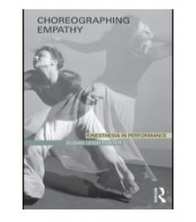 Taylor and Francis ebook Choreographing Empathy: Kinesthesia in Performance