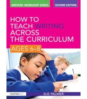 Routledge ebook How to Teach Writing Across the Curriculum: Ages 6-9