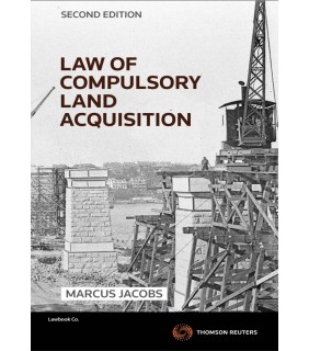 Thomson Reuters Law of Compulsory Land Acquisition, 2nd Edition