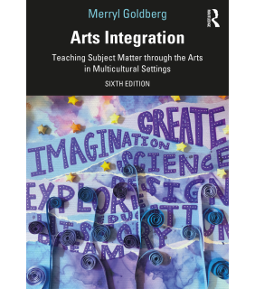 Routledge Arts Integration 6E: Teaching Subject Matter through the Art