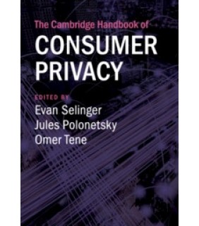 Cambridge University Press The Cambridge Handbook of Consumer Privacy