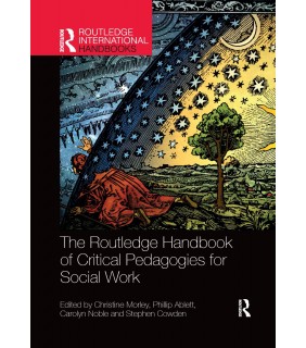 Routledge The Routledge Handbook of Critical Pedagogies for Social Wor