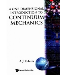 World Scientific Publishing Company ebook A One-Dimensional Introduction to Continuum Mechanics