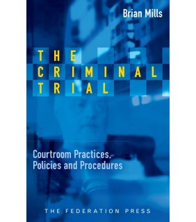 The Federation Press ebook The Criminal Trial: Courtroom Practices, Policies and