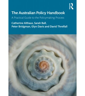 Routledge The Australian Policy Handbook 7E: A Practical Guide to the