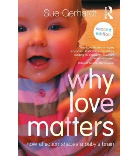 Routledge ebook Why Love Matters: How affection shapes a baby's brain
