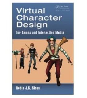 A K Peters/CRC Press (T&F) ebook Virtual Character Design for Games and Interactive Med