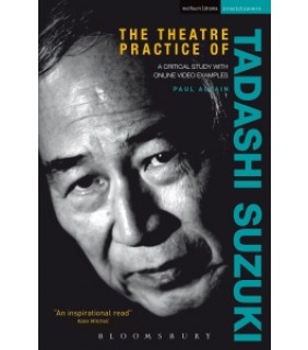 METHUEN DRAMA ebook The Theatre Practice of Tadashi Suzuki
