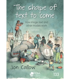 Primary English Teaching Association Australia The Shape of Text to Come 2E