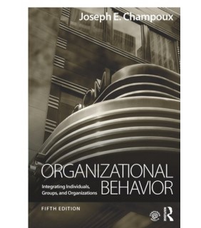 Organizational Behavior: Integrating Individuals, Grou - EBOOK