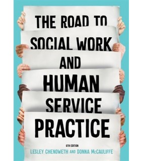 Cengage Learning The Road to Social Work & Human Service Practice, 6th editio