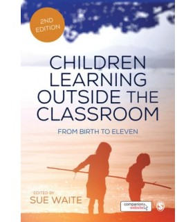 SAGE Publications ebook Children Learning Outside the Classroom 2E: From Birth