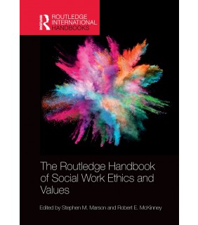Routledge The Routledge Handbook of Social Work Ethics and Values