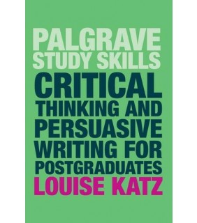Critical Thinking and Persuasive Writing for Postgradu - EBOOK
