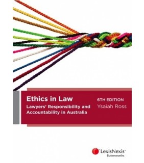 Ethics in Law 6E: Lawyers' Responsibility and Accountability