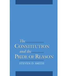 Oxford University Press USA ebook RENTAL 4YR The Constitution and the Pride of Reason