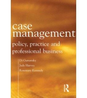 Routledge ebook  Case Management: Policy, practice and professional bu